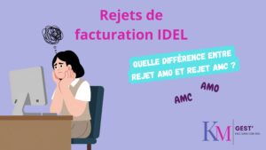 Rejets de facturation IDEL : quelle différence entre un rejet AMO et un rejet AMC ?